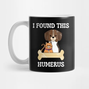 I-Found-This-Humerus Mug
